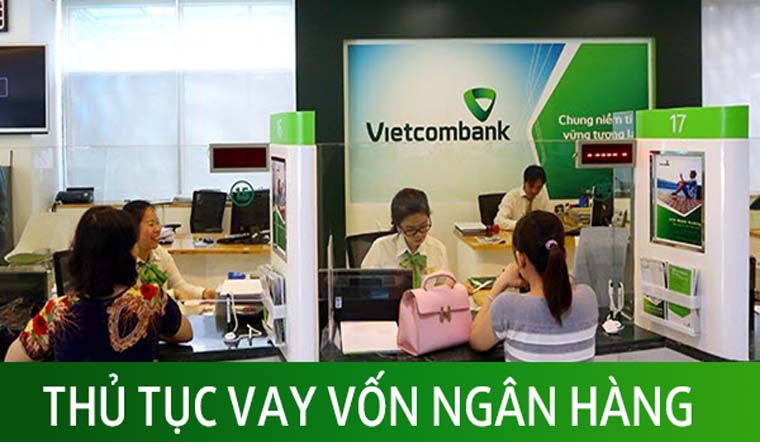 Thủ tục vay 30 triệu ngân hàng Vietcombank